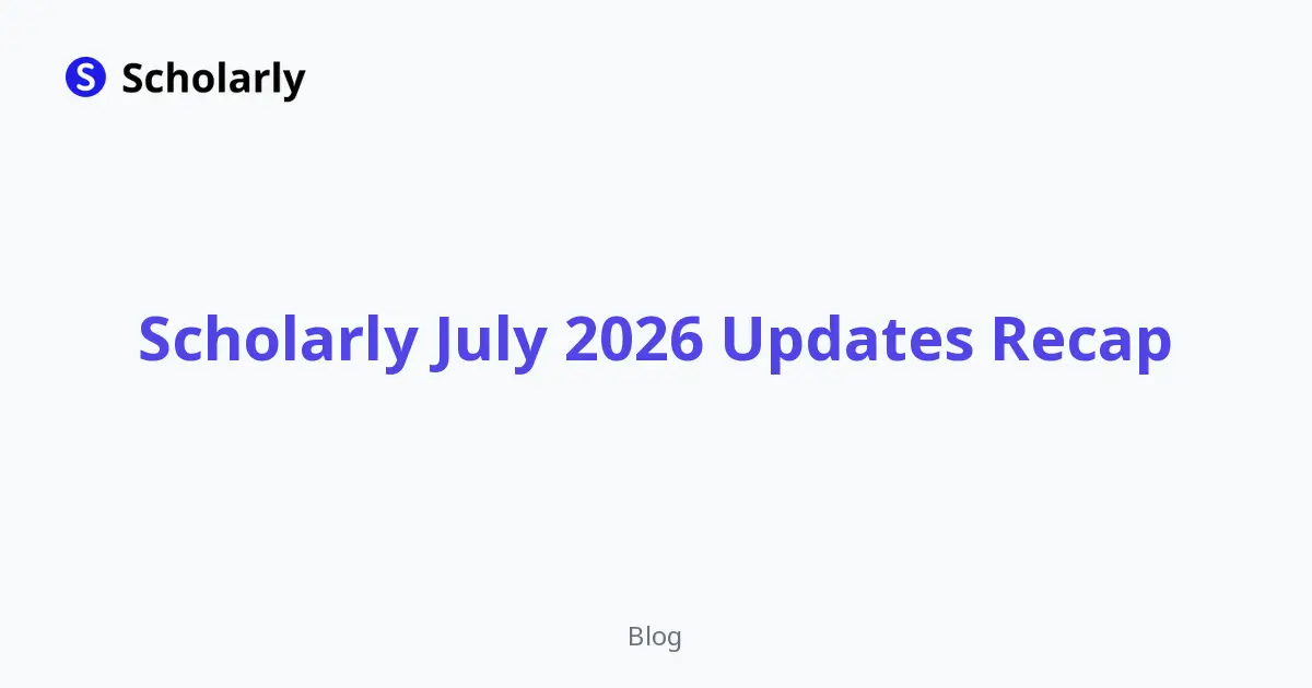 Scholarly July 2026 Updates Recap editorial illustration