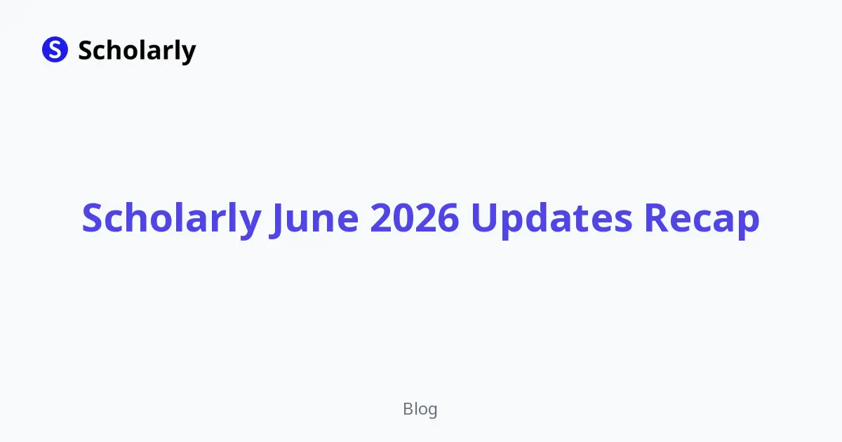 Scholarly June 2026 Updates Recap