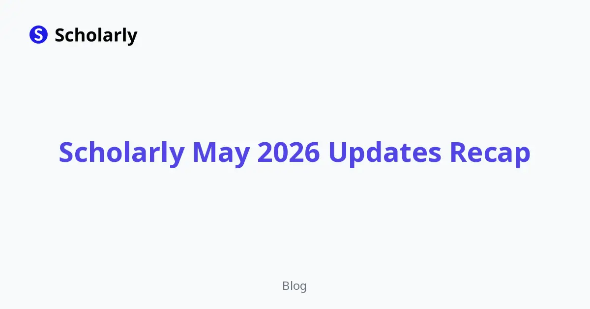 Scholarly May 2026 Updates Recap