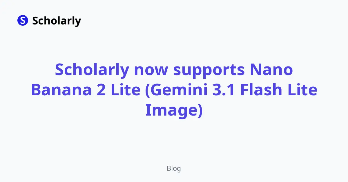 Scholarly now supports Nano Banana 2 Lite (Gemini 3.1 Flash Lite Image)