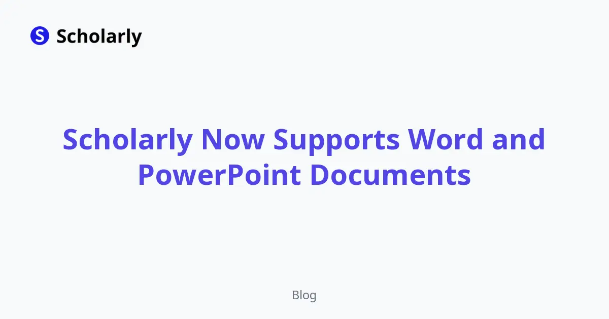 Scholarly Now Supports Word and PowerPoint Documents
