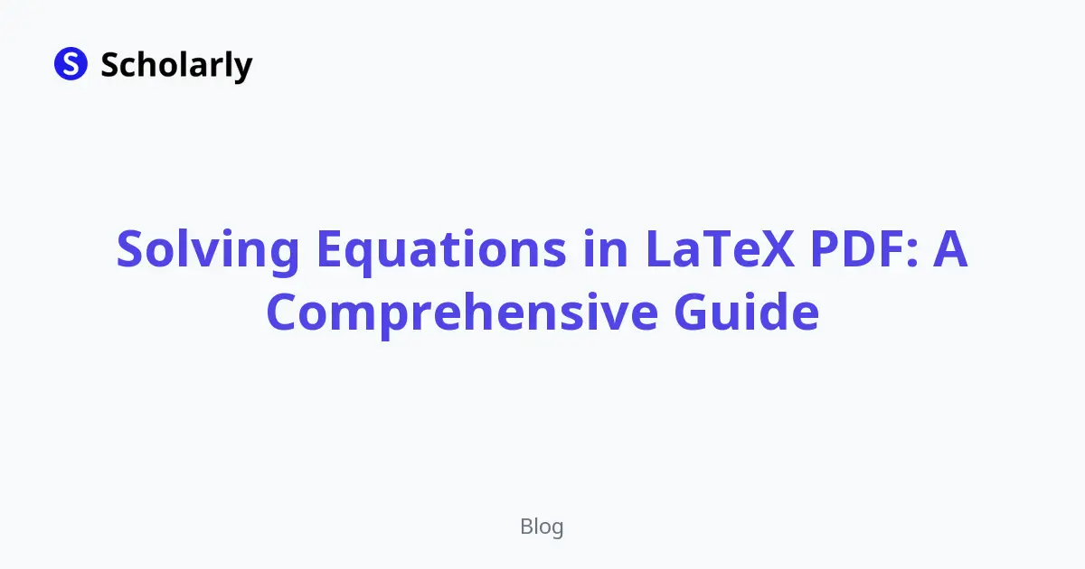 Solving Equations in LaTeX PDF: A Comprehensive Guide editorial illustration