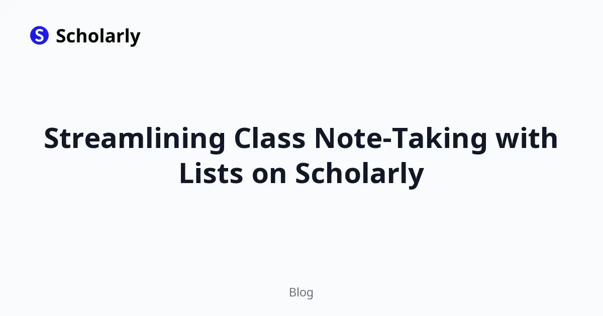 Streamlining Class Note-Taking with Lists on Scholarly editorial illustration