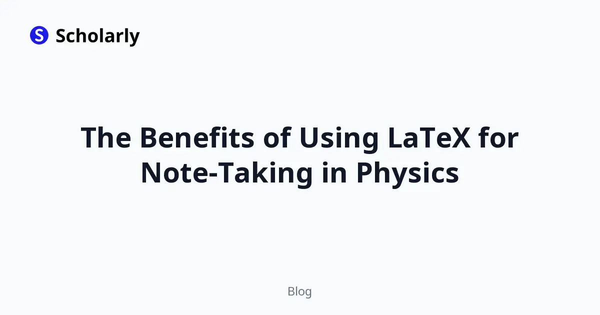 The Benefits of Using LaTeX for Note-Taking in Physics editorial illustration