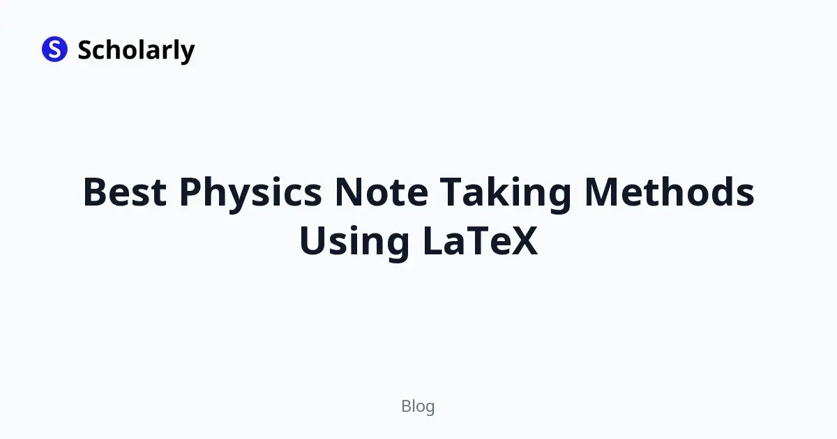Best Physics Note Taking Methods Using LaTeX editorial illustration