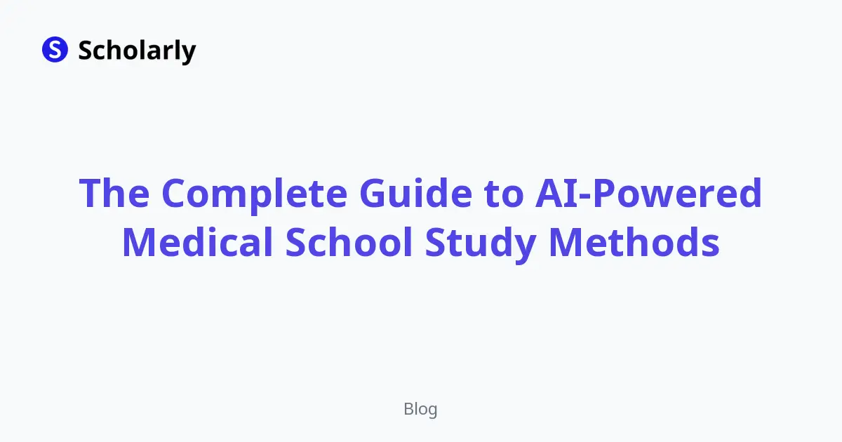 The Complete Guide to AI-Powered Medical School Study Methods