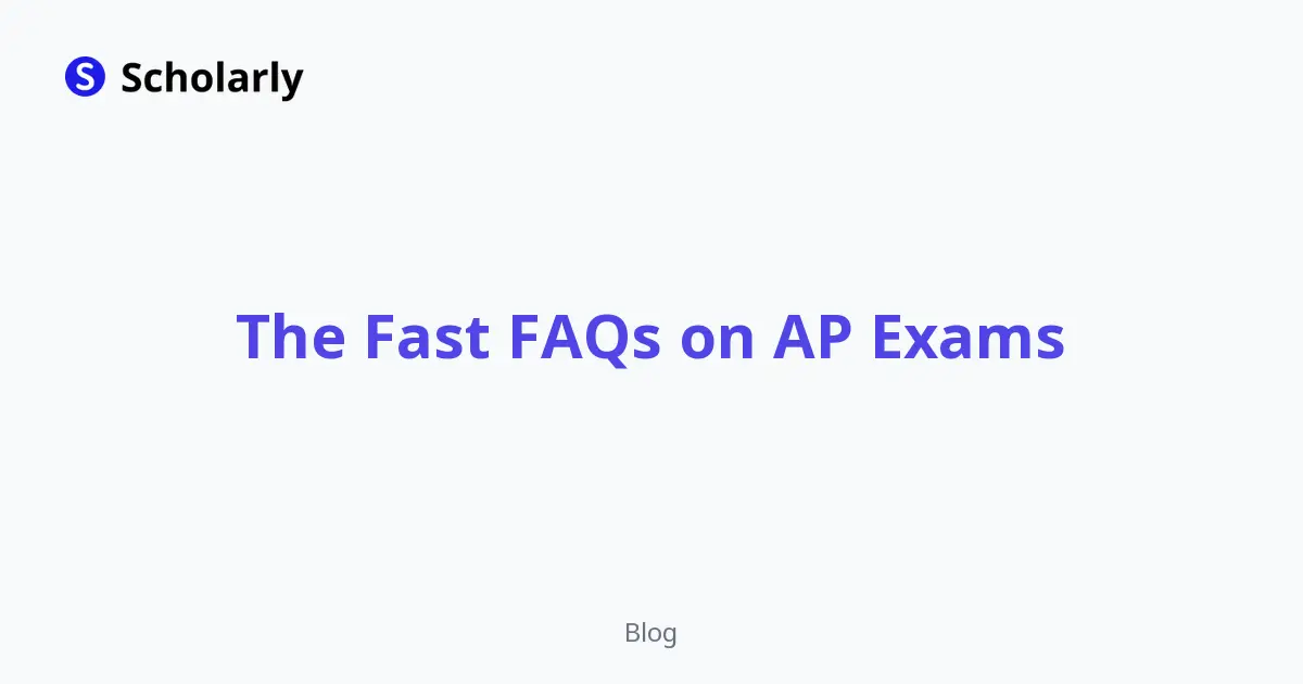 The Fast FAQs on AP Exams