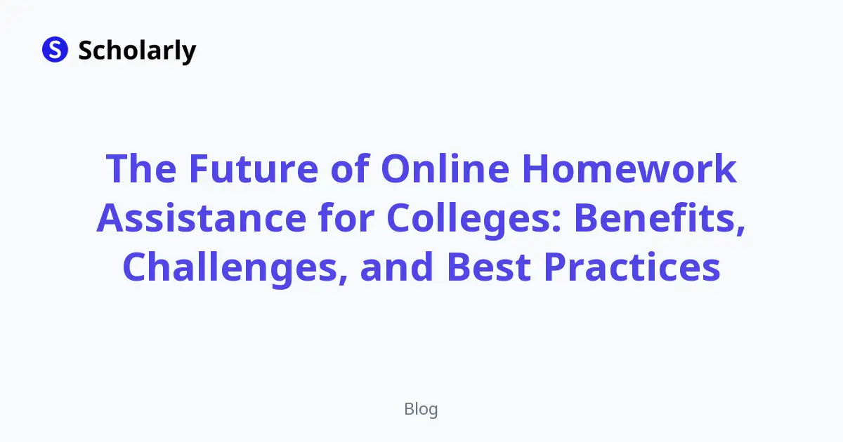 The Future of Online Homework Assistance for Colleges: Benefits, Challenges, and Best Practices editorial illustration
