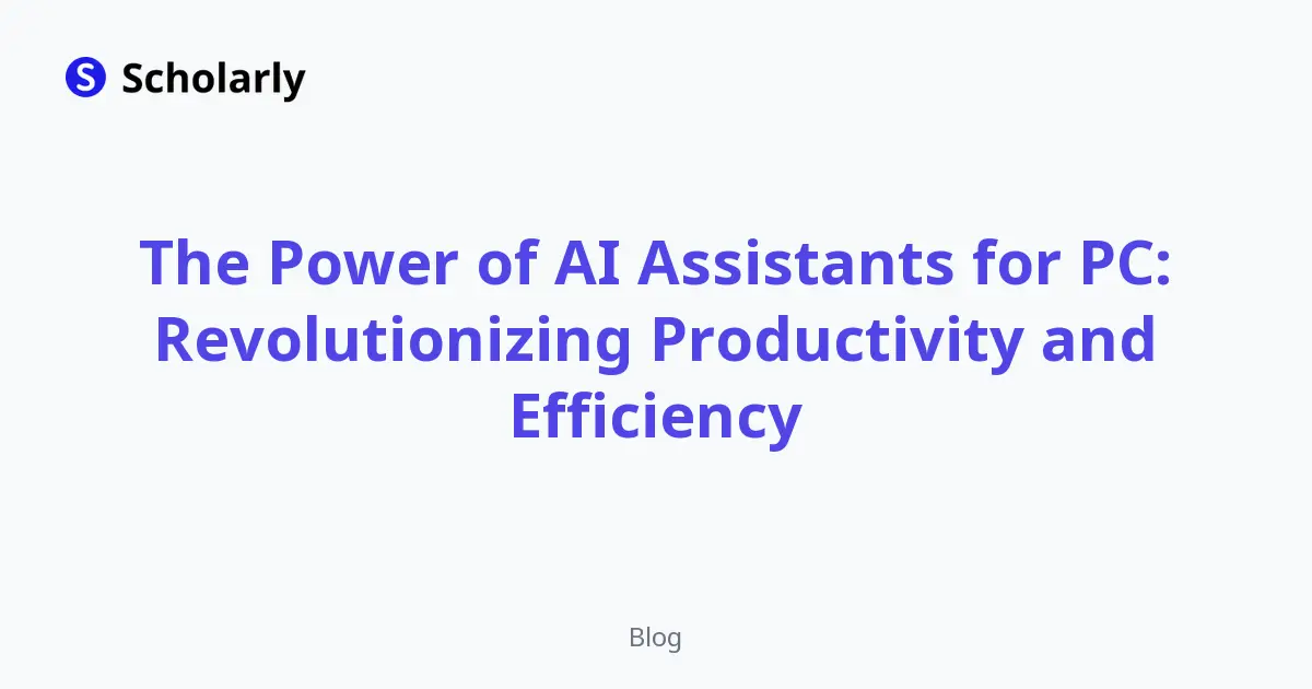 The Power of AI Assistants for PC: Revolutionizing Productivity and Efficiency editorial illustration