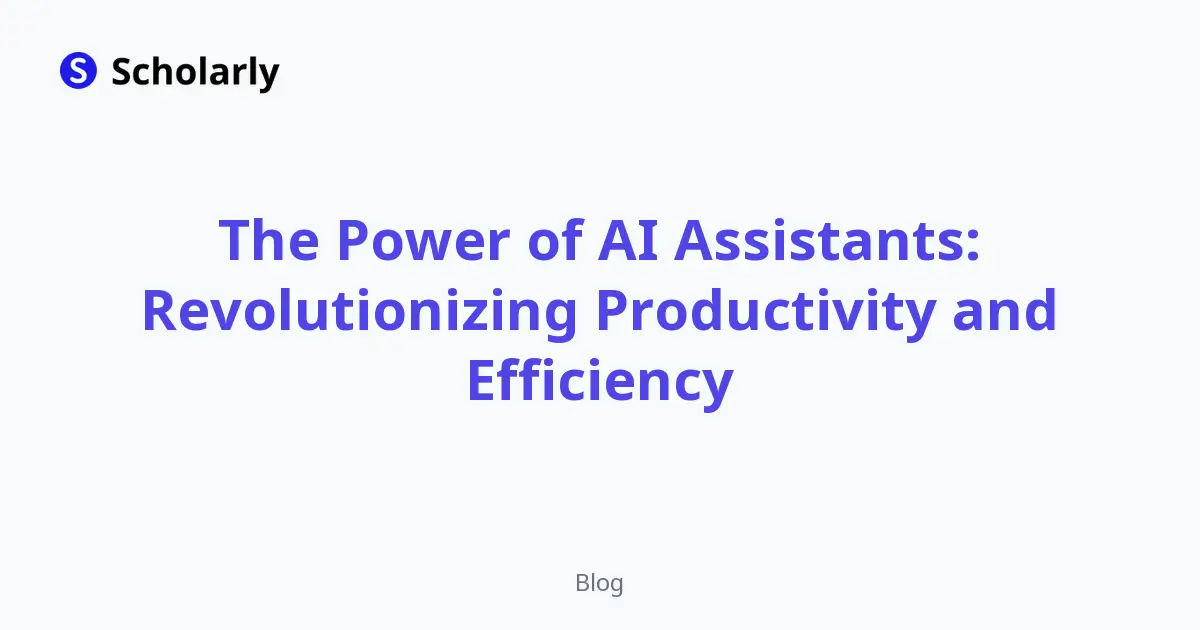 The Power of AI Assistants: Revolutionizing Productivity and Efficiency editorial illustration