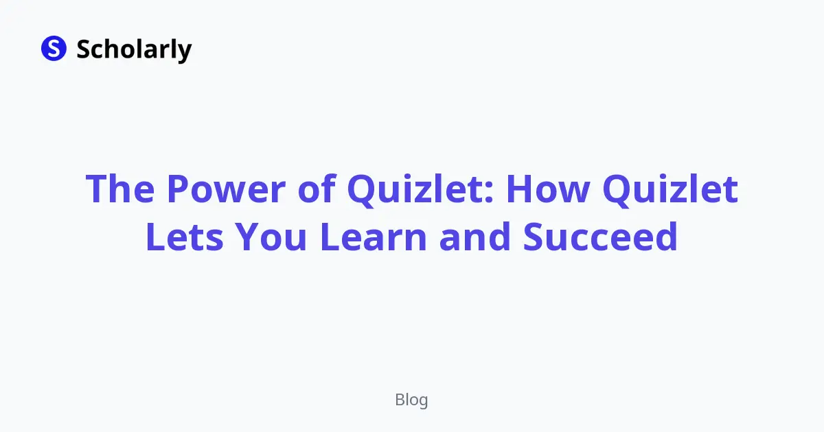 The Power of Quizlet: How Quizlet Lets You Learn and Succeed