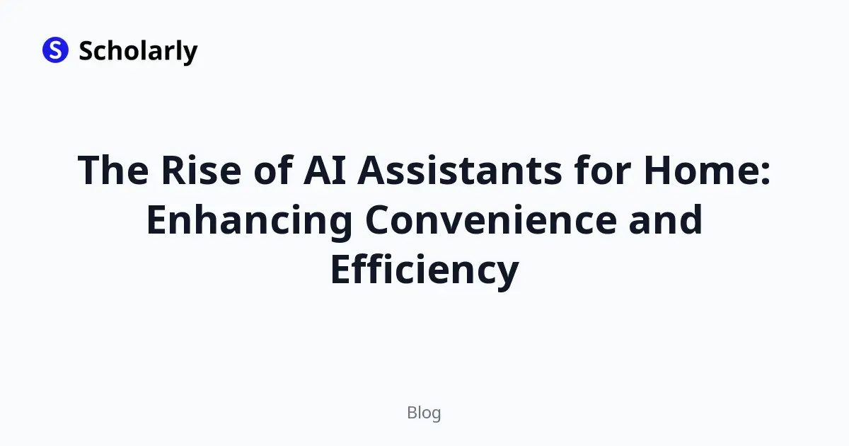 The Rise of AI Assistants for Home: Enhancing Convenience and Efficiency editorial illustration