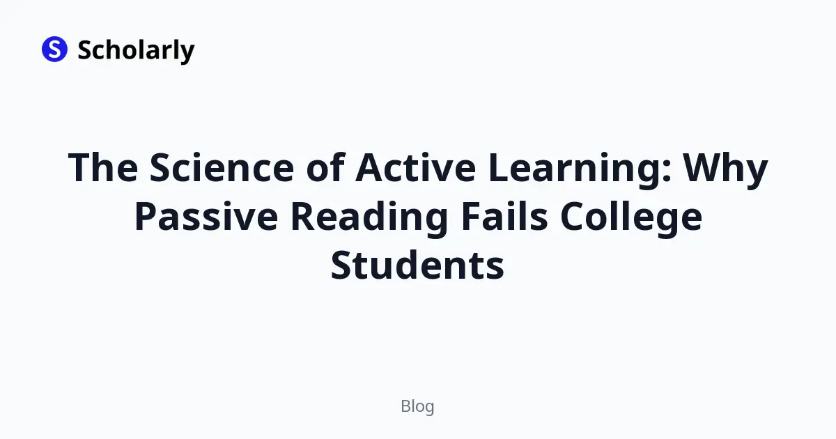 The Science of Active Learning: Why Passive Reading Fails College Students editorial illustration
