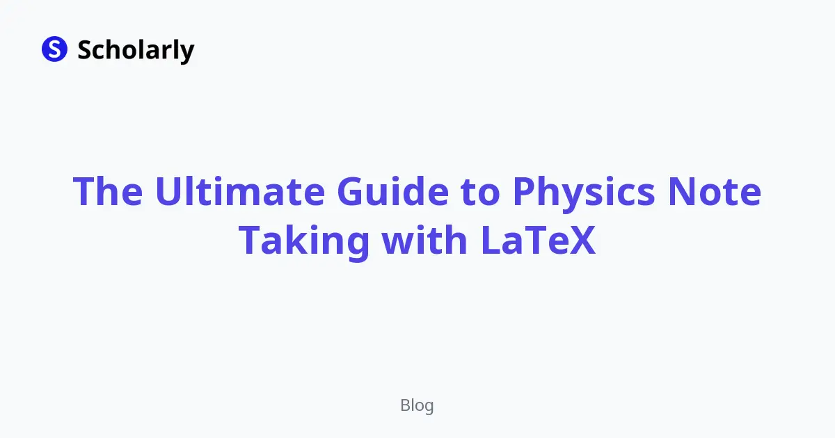 The Ultimate Guide to Physics Note Taking with LaTeX editorial illustration