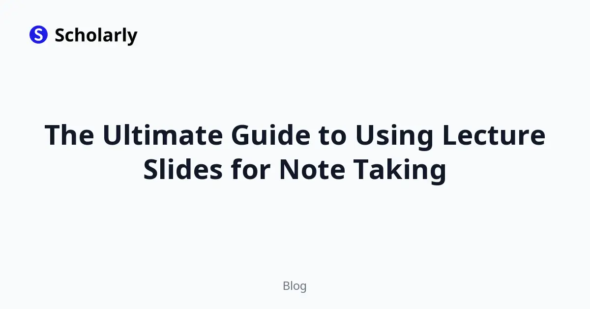 The Ultimate Guide to Using Lecture Slides for Note Taking editorial illustration