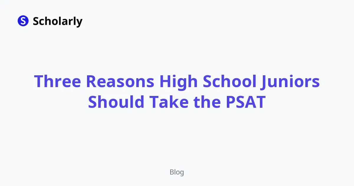 Three Reasons High School Juniors Should Take the PSAT