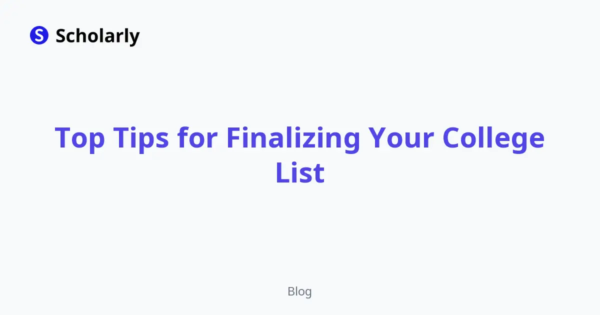 Top Tips for Finalizing Your College List