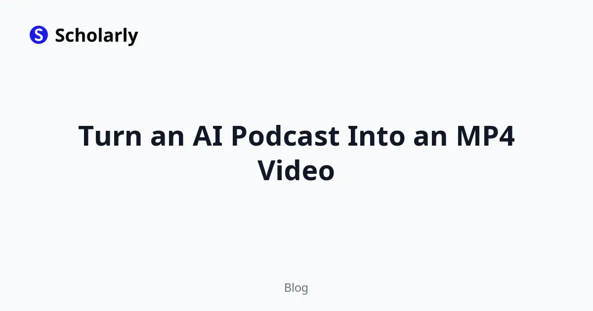 Turn an AI Podcast Into an MP4 Video