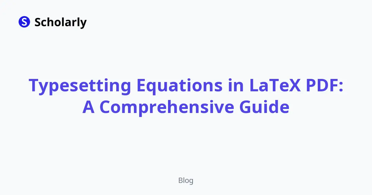 Typesetting Equations in LaTeX PDF: A Comprehensive Guide editorial illustration