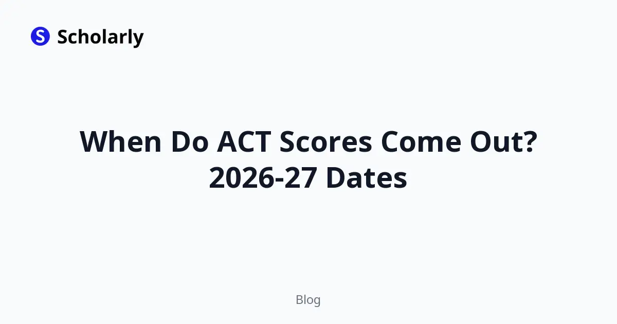 When Do ACT Scores Come Out? 2026-27 Dates
