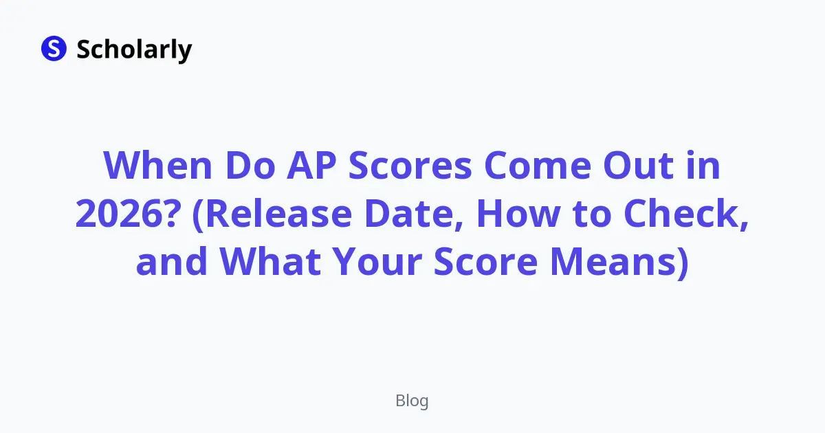 When Do AP Scores Come Out in 2026? (Release Date, How to Check, and What Your Score Means)