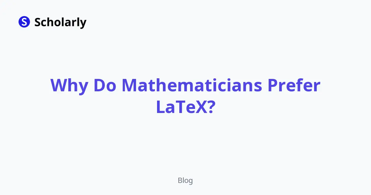 Why Do Mathematicians Prefer LaTeX? editorial illustration