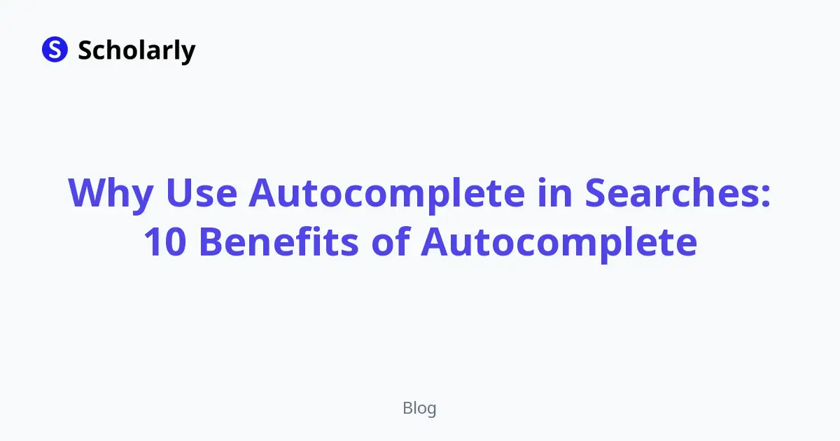 Why Use Autocomplete in Searches: 10 Benefits of Autocomplete editorial illustration