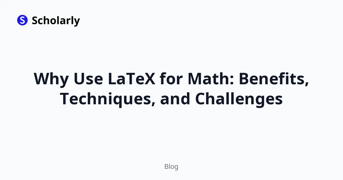 Why Use LaTeX for Math: Benefits, Techniques, and Challenges editorial illustration