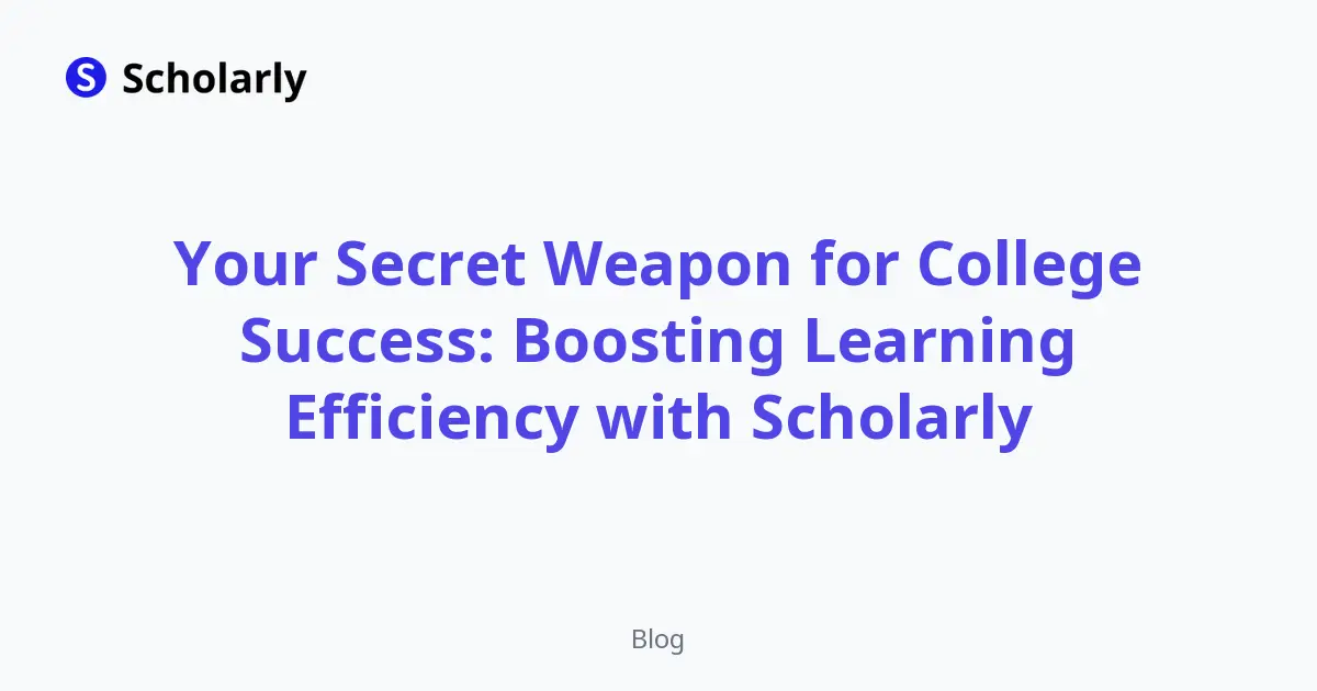 Your Secret Weapon for College Success: Boosting Learning Efficiency with Scholarly editorial illustration