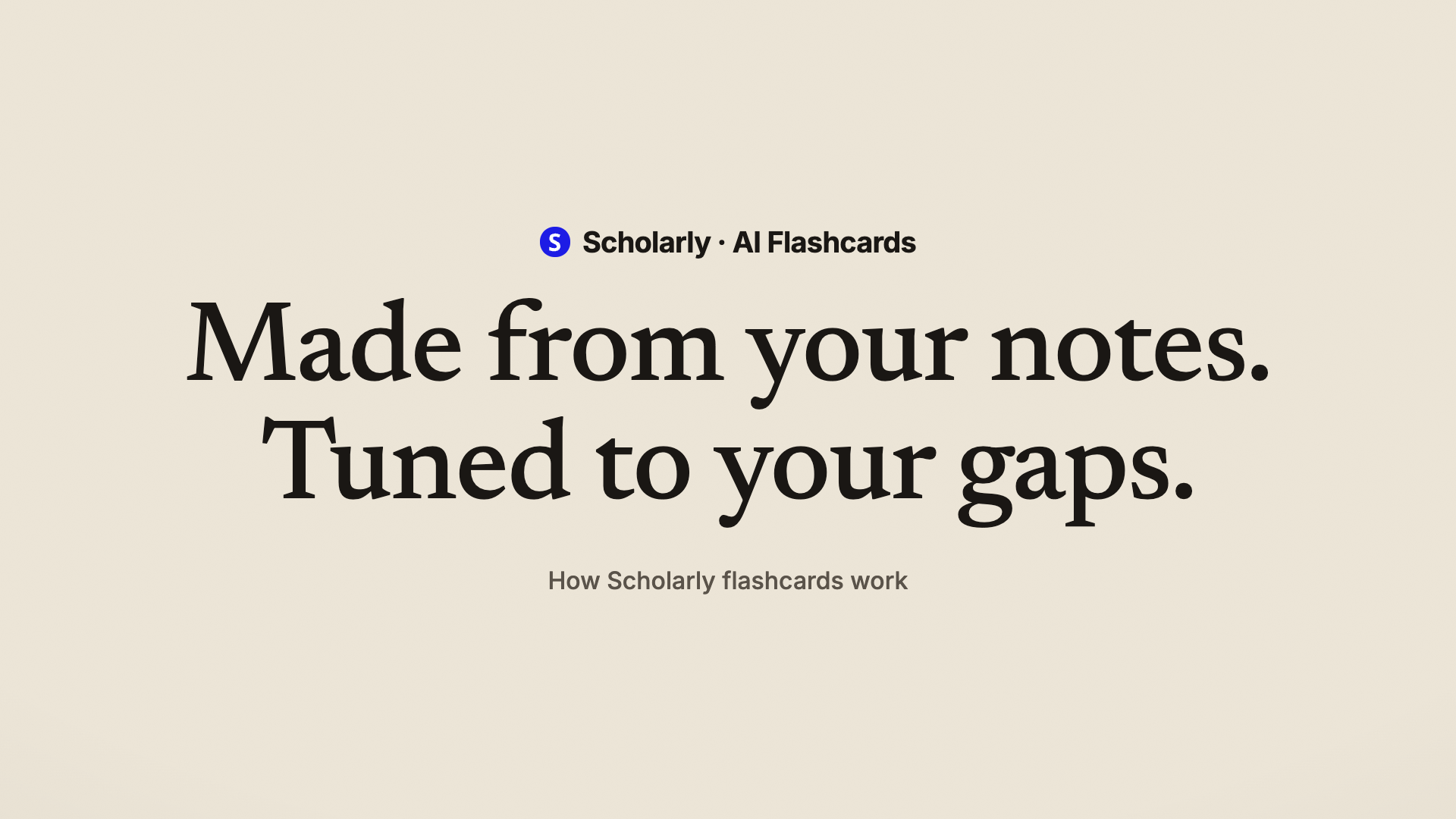 Scholarly AI Flashcards — made from your notes, tuned to your gaps